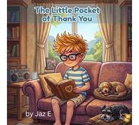 The Little Pocket of Thank You: A gentle bedtime story about gratitude, kindness, and noticing the good things