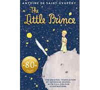 The Little Prince: A brand new edition of the classic illustrated children’s book to celebrate 80 enchanting years.