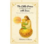 The Little Prince and the Encounter with Jesus: Discovering the values of heaven on each planet