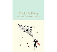 The Little Prince: Antoine de Saint-Exupéry: 8 (Macmillan Collector's Library)