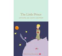 The Little Prince: Antoine de Saint-Exupéry (Macmillan Collector’s Library)