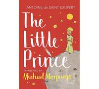 The Little Prince: Michael Morpurgo’s translation of the beloved story from the stars