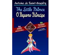 The Little Prince - O Pequeno Príncipe: Bilingual parallel text - Texto bilíngue em paralelo: English - Brazilian Portuguese / Inglês - Português Brasileiro