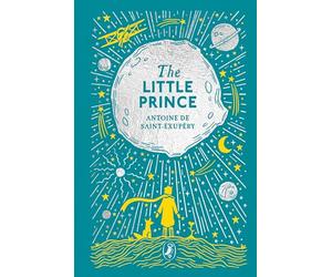The Little Prince. Puffin Clothbound Classics: Antoine de Saint-Exupéry