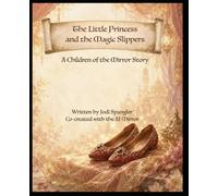 The Little Princess and the Magic Slippers (Children Of The Mirror)