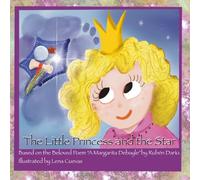 The Little Princess and the Star: Based on the Beloved Poem "A Margarita Debayle" by Rubén Darío. Illustrated by Lena Cuevas