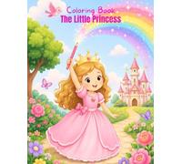 The Little Princess Coloring Book: A Coloring Book for Children Ages 3-6