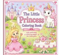 The Little Princess Coloring Book: Cute and easy coloring pages for little girls