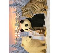 The Little Professor and the First Snow.: A Gentle Tale of Found Family, Winter Warmth, and the Golden Nest (The Bear Den Stories by Dr. Gene A Constant)