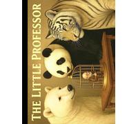 The Little Professor. The Narrative of a Most Unusual Adoption.: A Story of Lost Things, Found Family, and the Golden Cage We Build from Love (The Bear Den Stories by Dr. Gene A Constant)