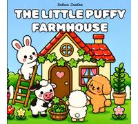 The Little Puffy Farmhouse: Five Sweet Friends, Endless Adventures & Lots of Cozy Moments - Cute Characters, Bold & Easy Coloring For All Ages