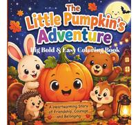 The Little Pumpkin’s Adventure: Big Bold & Easy