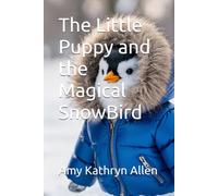 The Little Puppy and the Magical SnowBird (Amy's Books for Children)