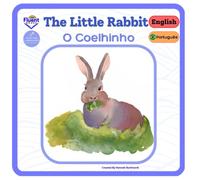 The Little Rabbit - O Coelhinho: Bilingual book in Brazilian Portuguese and English - Livro bilíngue em português do Brasil e inglês (Bilingual books in português do Brasil and English)