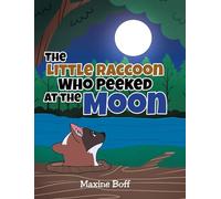 The Little Raccoon Who Peeked at the Moon