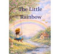 The Little Rainbow: A Sweet Story About Emotions and Hope