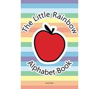 The Little Rainbow Alphabet Book: Fun introduction to all 26 letters of the alphabet