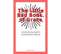 The Little Red Book of Grace: Unlocking God's Limitless Favor