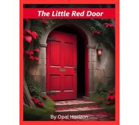 The Little Red Door ("Whispers of Comfort" - Soothing tales for anxious hearts and restless nights.)
