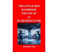 THE LITTLE RED HANDBOOK FOR USE OF AI IN ARCHITECTURE
