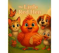 The Little Red Hen age 4 to 7: A Story About Helping and Hard Work