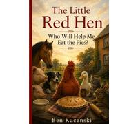 The Little Red Hen: Who Will Help Me Eat the Pies?