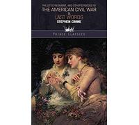 The Little Regiment, and Other Episodes of the American Civil War & Last Words (Prince Classics)