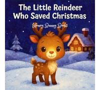 The Little Reindeer Who Saved Christmas