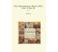 The Little Review, March 1917 (Vol. 3, No. 9) (Classic Books)