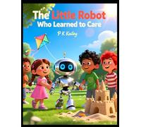 The Little Robot Who Learned to Care: moral story