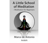 The Little School of Meditation: Meditation for Beginners