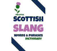 The Little Scottish Slang Words & Phrases Dictionary