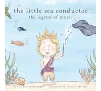 The Little Sea Conductor: The Legend Of Music