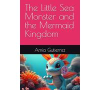 The Little Sea Monster and the Mermaid Kingdom