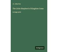 The Little Shepherd of Kingdom Come: in large print