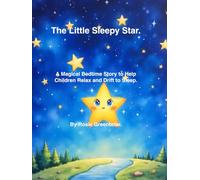 The Little Sleepy Star.: A Magical Bedtime Story to Help Children Relax and Drift to Sleep. (Magic Nights)