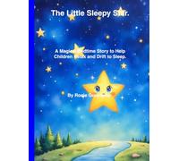 The Little Sleepy Star.: A Magical Bedtime Story to Help Children Relax and Drift to Sleep. (Magic Nights)