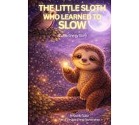The Little Sloth Who Learned to Slow: A Little Energy Story