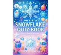 The Little Snowflake Quiz Book - Mini Holiday Challenges & Festive Facts for All Ages (The Winter Pocket Series)