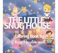 The Little Snug House: A Cozy Coloring Book of Tiny Rooms for Kids Ages 4-8