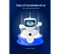 The Little Spark of AI: How Curiosity Built a Smarter World