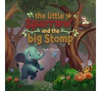 The little sparrow and the big stomp: A story of courage and size