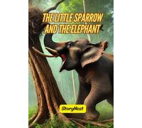 The Little Sparrow and the Elephant: A Moral Story of Unity, Courage, and Kindness for Children