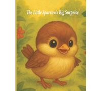 The Little Sparrow's Big Surprise