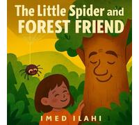 The Little Spider and the Forest Friend: Finding Light in the Quiet of the Forest (Tales of the Color Kingdom)
