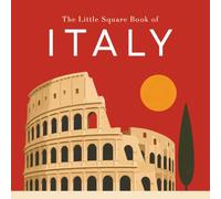 The Little Square Book of Italy: A Travel Gift Book of Beautiful Places & Hidden Gems (The Little Square Book Collection)