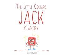 The Little Square Jack is Angry: Helping children understand and manage anger