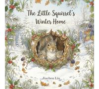 The Little Squirrel’s Winter Home