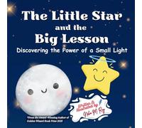 The Little Star And The Big Lesson: Discovering the Power of Small Light