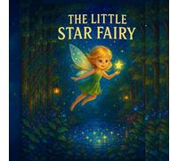 The Little star fairy: A Magical Storybook with Bonus Coloring Pages for Kids